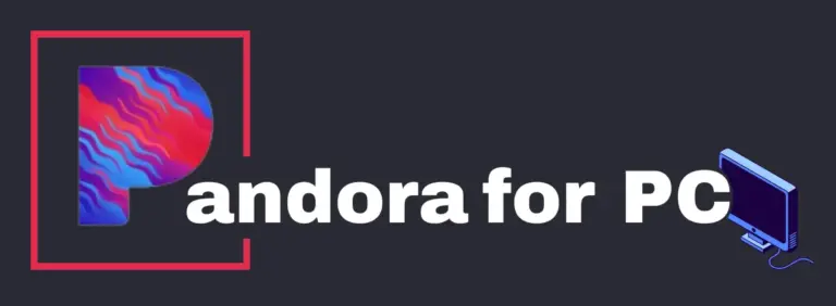 Pandora app for PC | Install Pandora on Windows and Mac